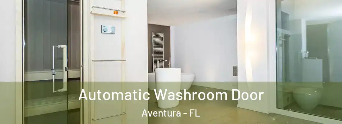  Automatic Washroom Door Aventura - FL