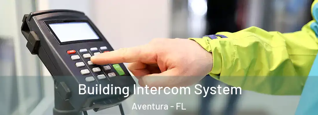 Building Intercom System Aventura - FL