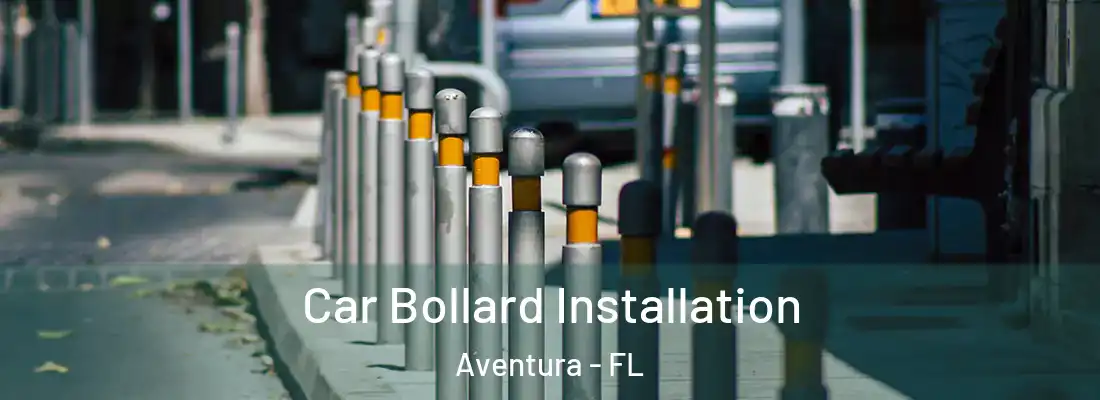  Car Bollard Installation Aventura - FL