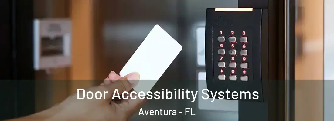  Door Accessibility Systems Aventura - FL