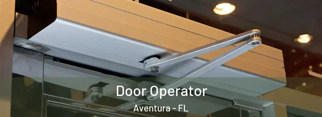  Door Operator Aventura - FL