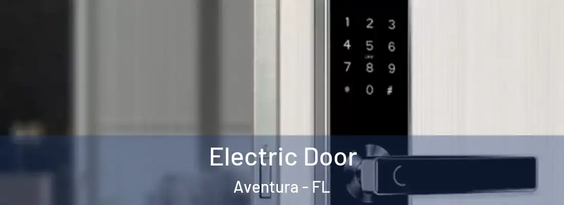  Electric Door Aventura - FL