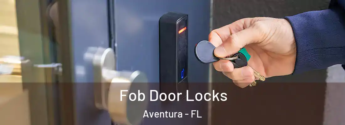 Fob Door Locks Aventura - FL