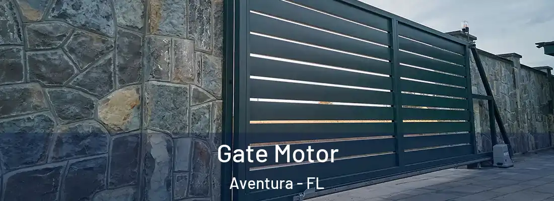  Gate Motor Aventura - FL