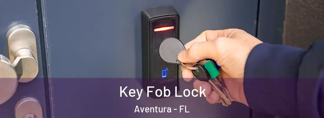  Key Fob Lock Aventura - FL