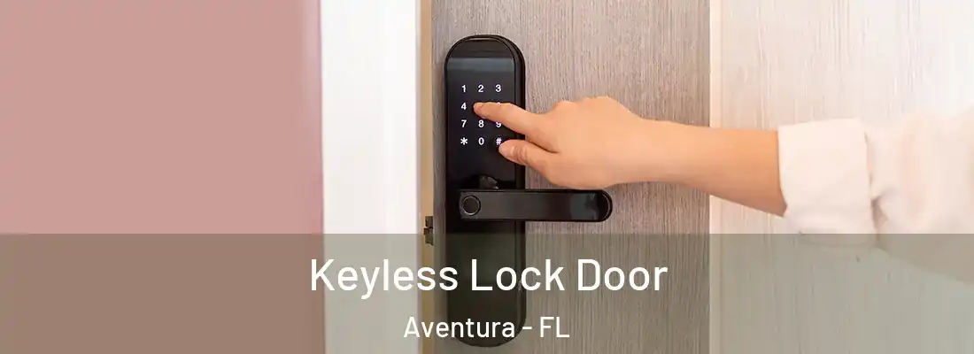 Keyless Lock Door Aventura - FL