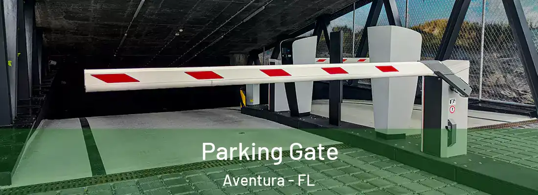  Parking Gate Aventura - FL
