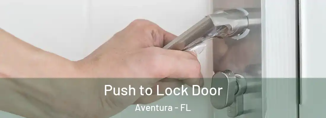  Push to Lock Door Aventura - FL