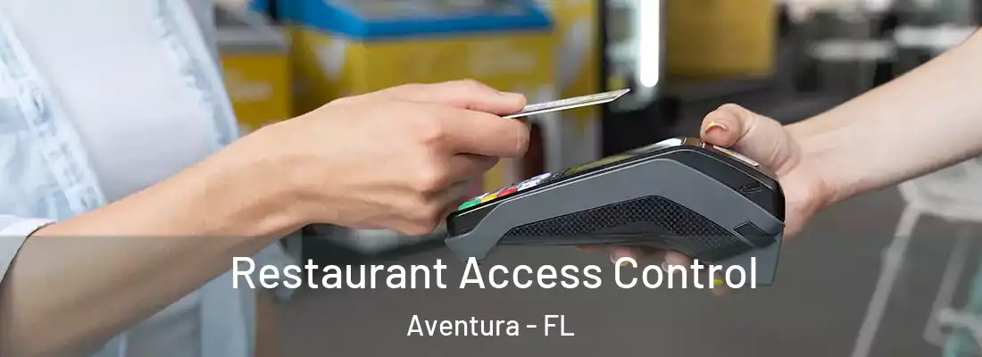  Restaurant Access Control Aventura - FL