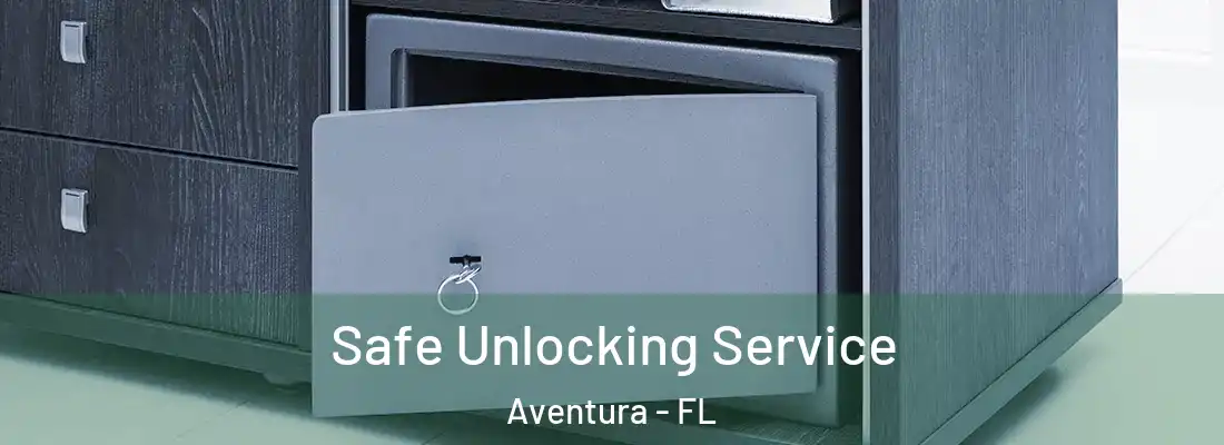  Safe Unlocking Service Aventura - FL